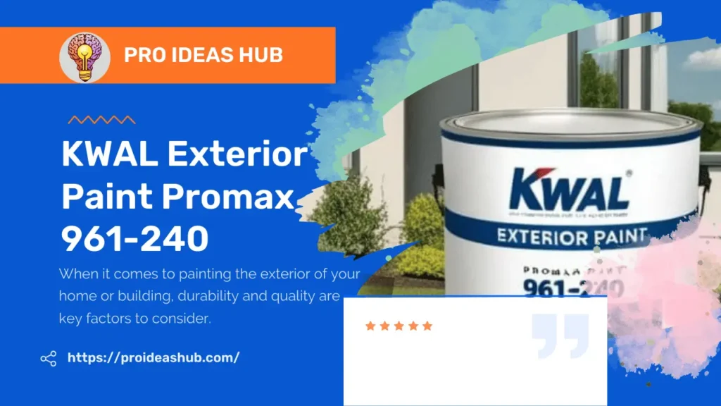 KWAL Exterior Paint Promax 961-240